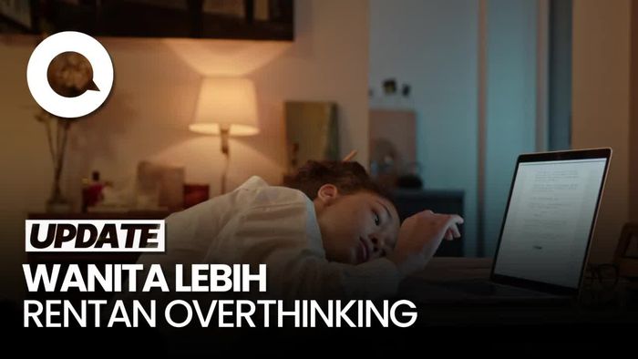 Video Studi: Alasan Wanita di Indonesia Lebih Rawan Overthinking Dibanding Pria