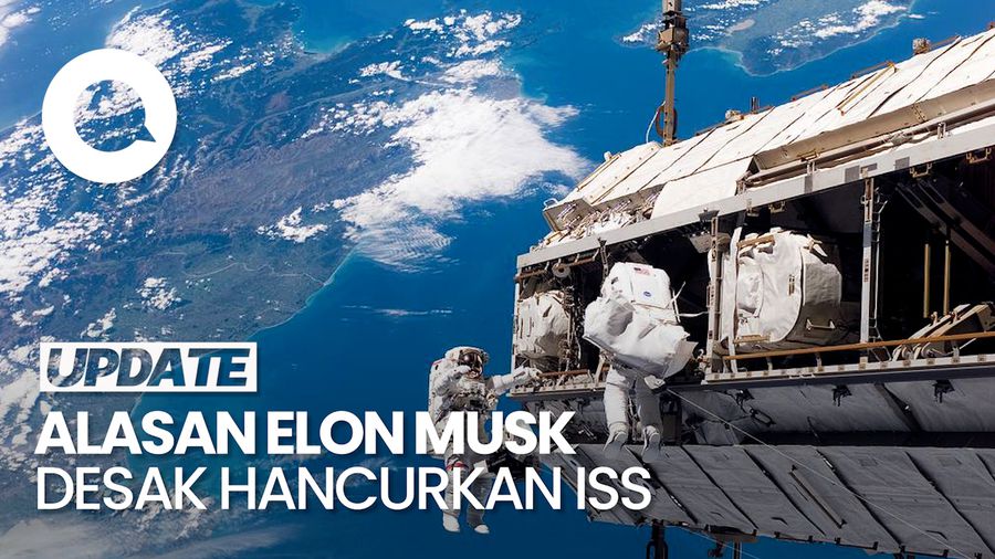 Video: Desakan Elon Musk untuk Segera Hancurkan ISS