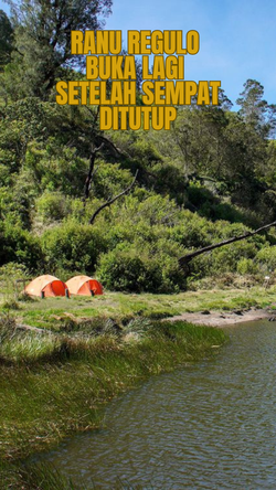 Video: Pengumuman! Ranu Regulo Kini Sudah Dibuka Lagi