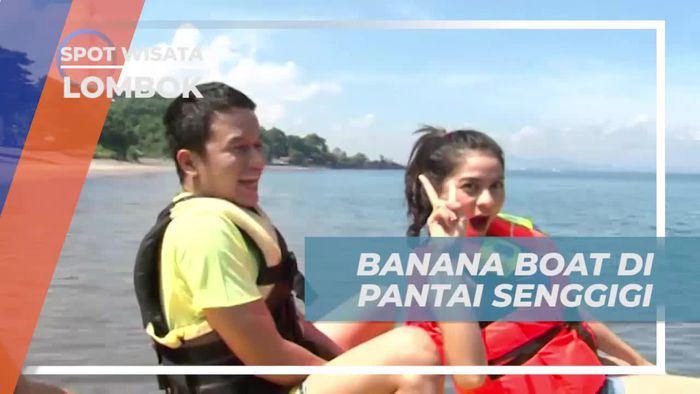 Bermain Seru dengan Banana Boat di Pantai Senggigi, Lombok