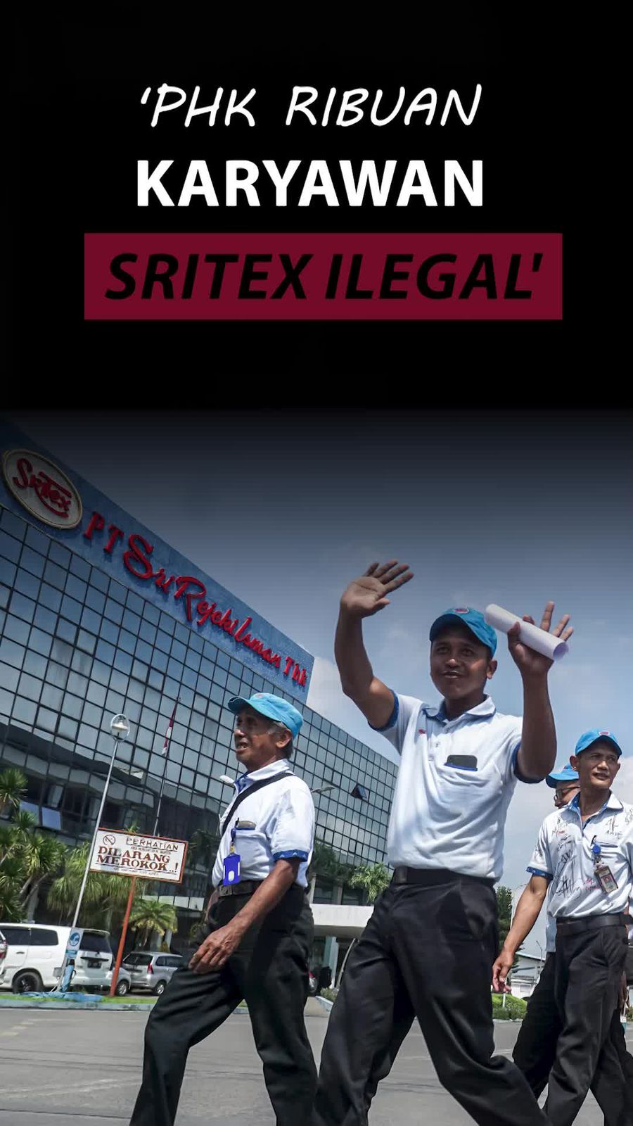 Video KSPI Sebut PHK Karyawan Sritex Bertentangan dengan UU Ketenagakerjaan