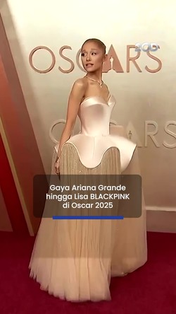 Video: Gaya Ariana Grande hingga Lisa BLACKPINK di Oscar 2025