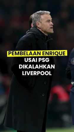 Video Enrique: Cara Main PSG Jauh Lebih Baik dari Liverpool