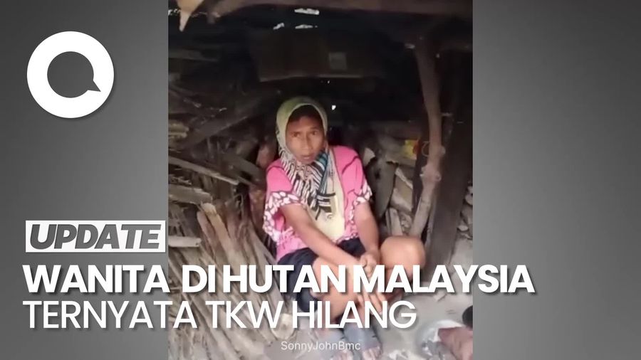 Video: Heboh Wanita Sendirian di Hutan Malaysia Ternyata TKW Hilang 19 Tahun Lalu
