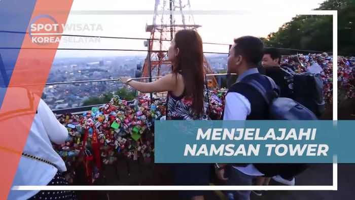 Mengenal Keunikan Namsan Tower dan Gembok Cinta, Korea Selatan