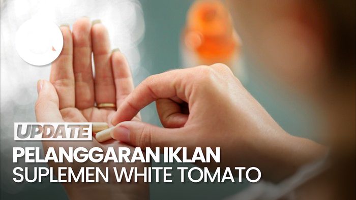 Video Poin Pelanggaran Iklan Suplemen White Tomato: Relabelling hingga Overclaim