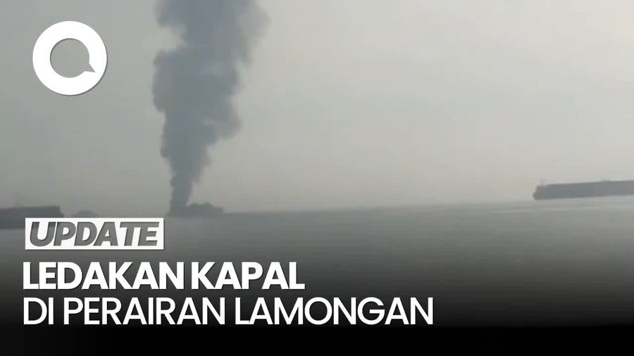 Video Kapal Meledak di Perairan Lamongan, 2 Orang Tewas 