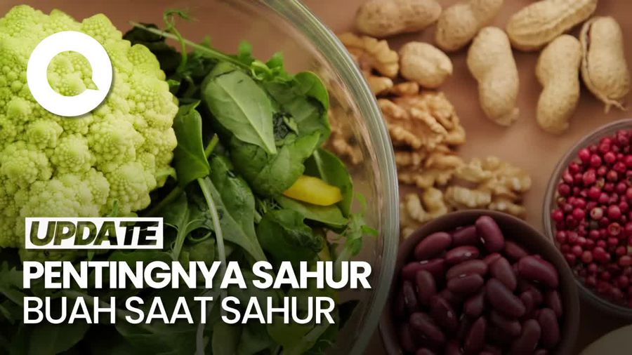 Video: Jangan Lupa Makan Sayur Buah Saat Sahur untuk Tahan Lapar!