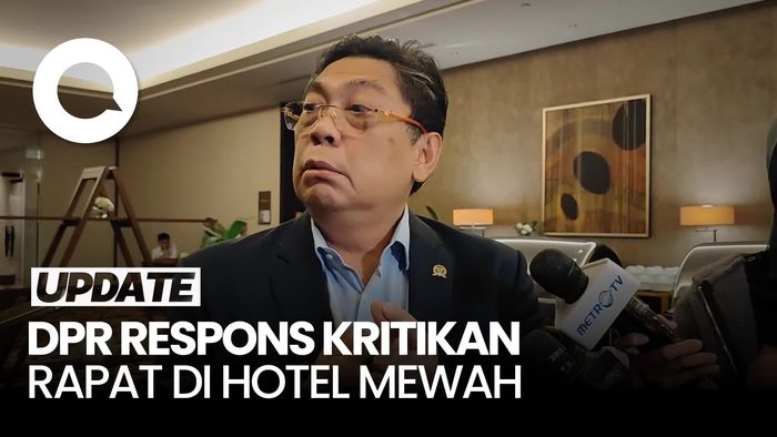 Video: Dikritik Rapat di Hotel Mewah saat Pemerintah Gandrung Efisiensi, Ini Jawaban DPR
