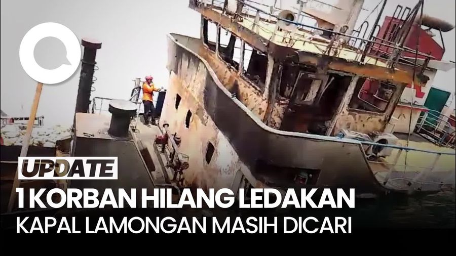 Video: Masih Ada Korban Ledakan Kapal Lamongan Belum Ditemukan, Pencarian Berlanjut