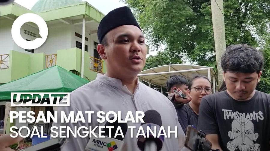 Video: Pesan Mat Solar ke Anak soal Perkara Sengketa Lahan Tengah Berjalan