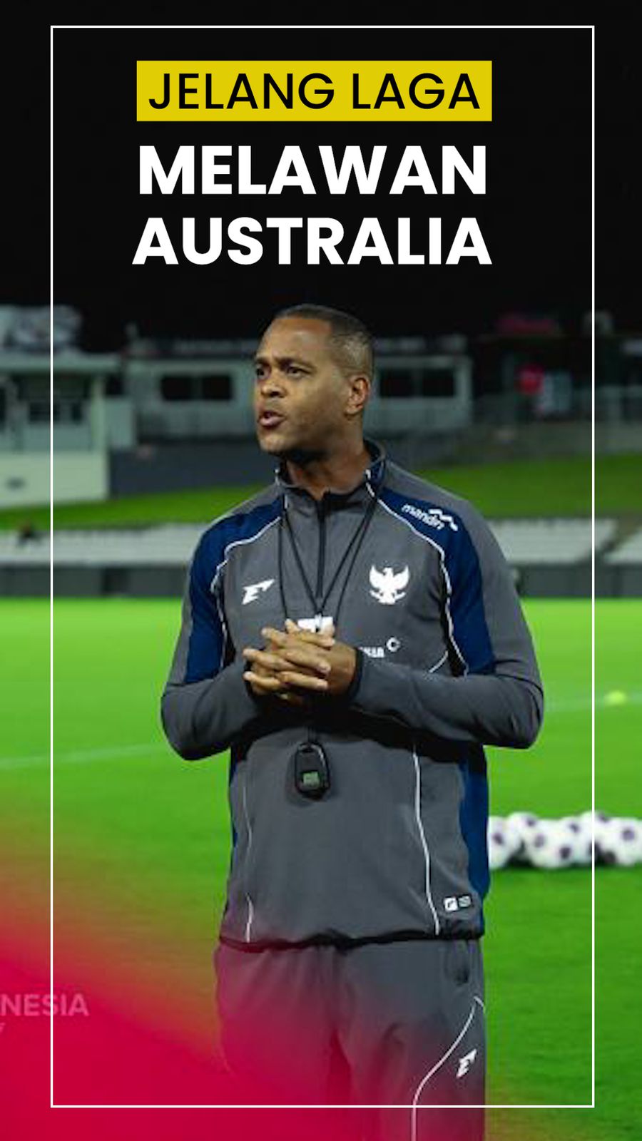 Video: Kluivert Pastikan Timnas Siap Hadapi Australia 