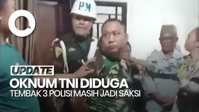 Video: Oknum TNI Diduga Tembak 3 Polisi Masih Jadi Saksi