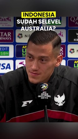 Video Indonesia Sudah Selevel Australia? Idzes: Kita Lihat Saja di Lapangan