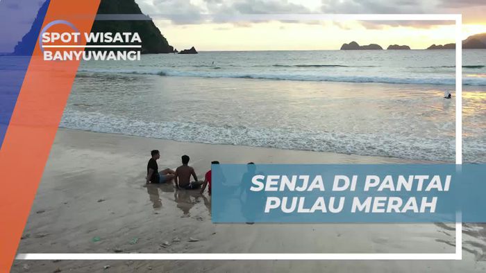 Bersantai dan Menikmati Indahnya Senja di Pantai Pulau Merah, Banyuwangi