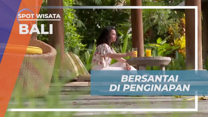 Bersantai Dalam Suasana Menyegarkan di Penginapan, Bali