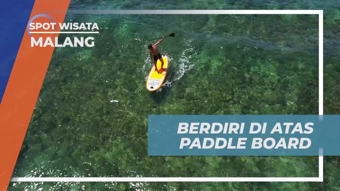 Menghadapi Tantangan Berdiri di Paddle Board, Malang