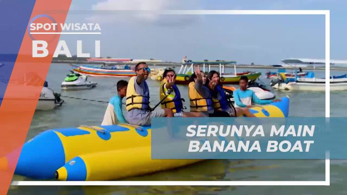 Bersenang-senang di Banana Boat yang Seru di Nusa Lembongan, Bali