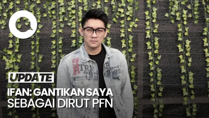 Video Ifan soal Jabatan Dirut PFN: Bila Ada yang Lebih Mampu, Saya Akan Mundur