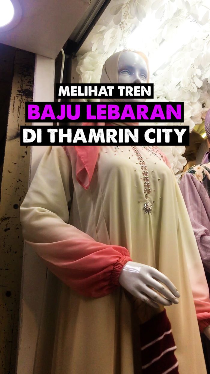 Video Tren Baju Lebaran di Thamrin City: Gamis Warna Gradasi dan Motif Bunga