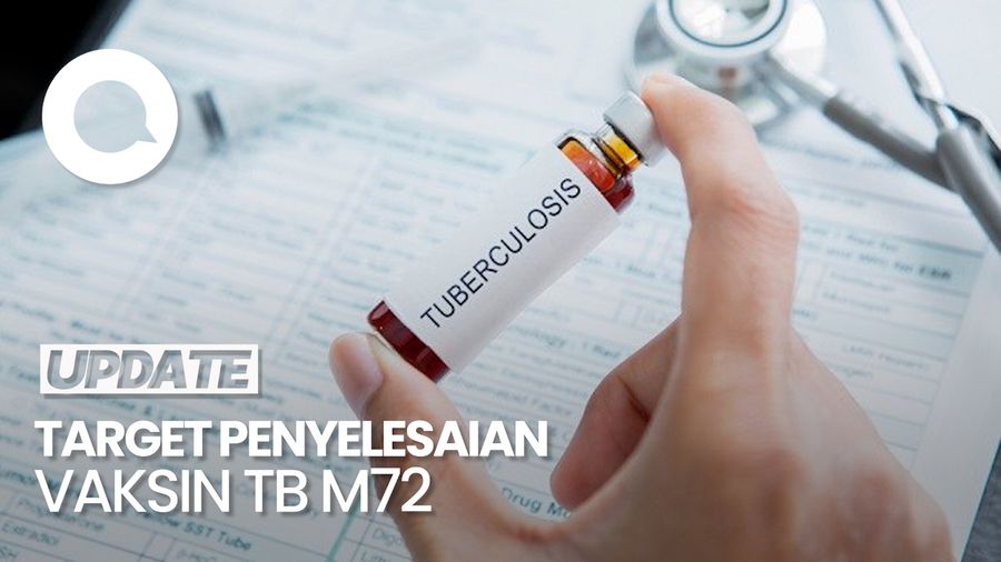 Video: Vaksin TB M72 Akan Rampung Tahun 2028