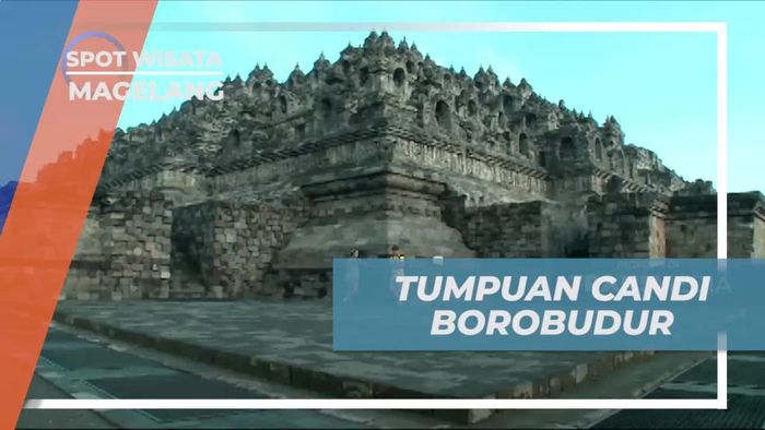 Menelusuri Tumpuan Kuat Candi Borobudur, Magelang