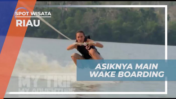 Menjajal Wakeboarding Menantang di Riau  