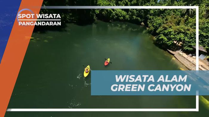 Menghabiskan Waktu Indah di Green Canyon, Pangandaran