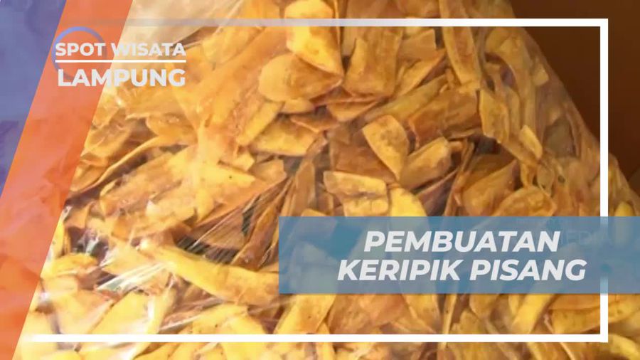 Belajar Membuat Keripik Pisang Khas Lampung yang Nikmat  