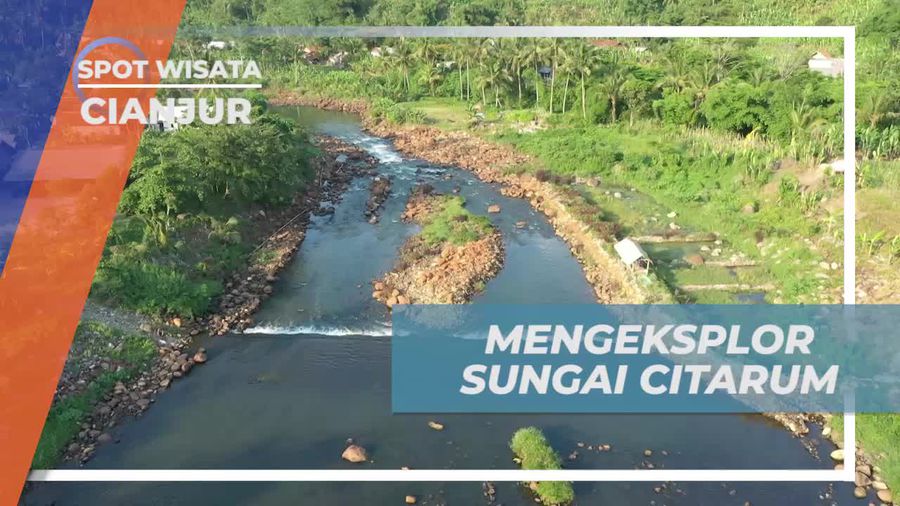 Mengeksplorasi Pesona Sungai Citarum yang Menyegarkan, Cianjur