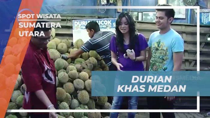 Mencicipi Durian Khas Medan yang Lezat, Sumatera Utara