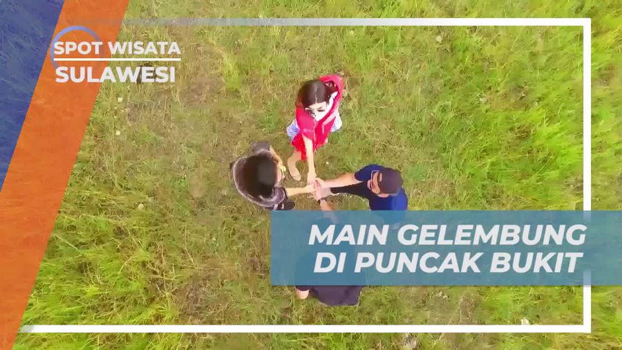 Bermain dan Menikmati Momen Ceria dengan Gelembung di Bukit Teletubbies, Sulawesi Tengah