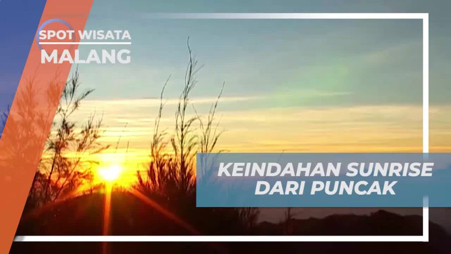 Saksikan Keindahan Sunrise yang Memukau dari Puncak Malang