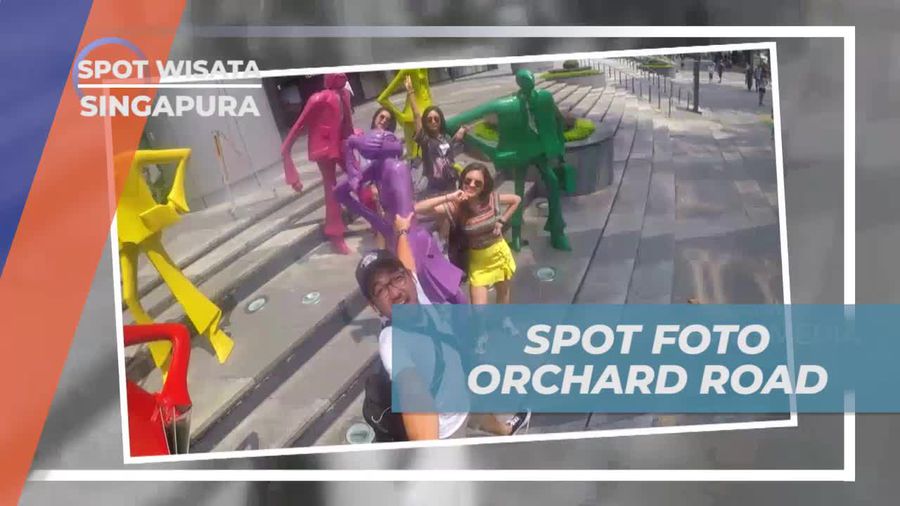 Berfoto-Foto Seru di Orchard Road yang Menarik di Singapura