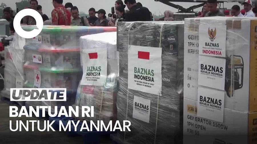 Video: Indonesia Kirim Bantuan Kemanusiaan Tahap Akhir ke Myanmar