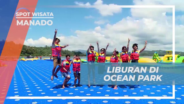 Bersenang-senang di Ocean Park, Likupang, Manado