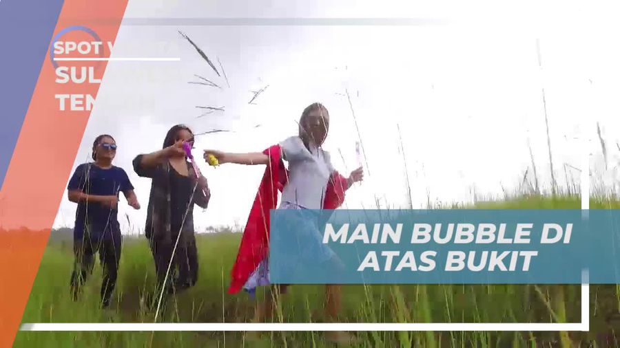 Bermain Bubble Ceria di Puncak Bukit Teletubbies, Sulawesi Tengah