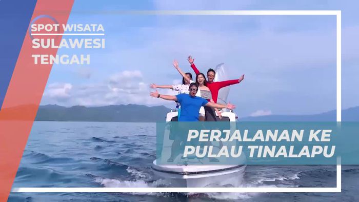 Mulai Petualangan Menuju Pulau Tinalapu yang Indah, Sulawesi Tengah