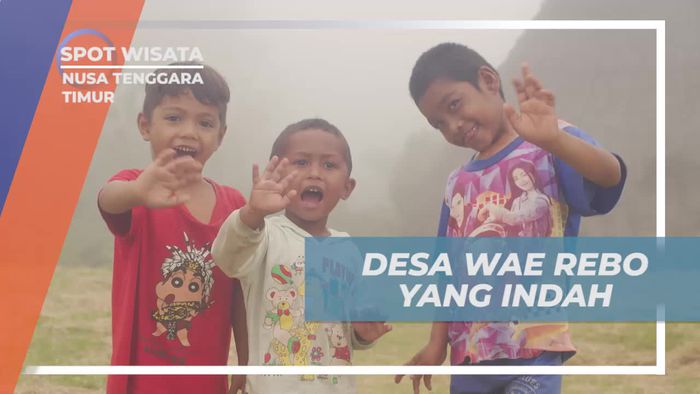 Menyaksikan Pesona Alam Indah Wae Rebo, Nusa Tenggara Timur