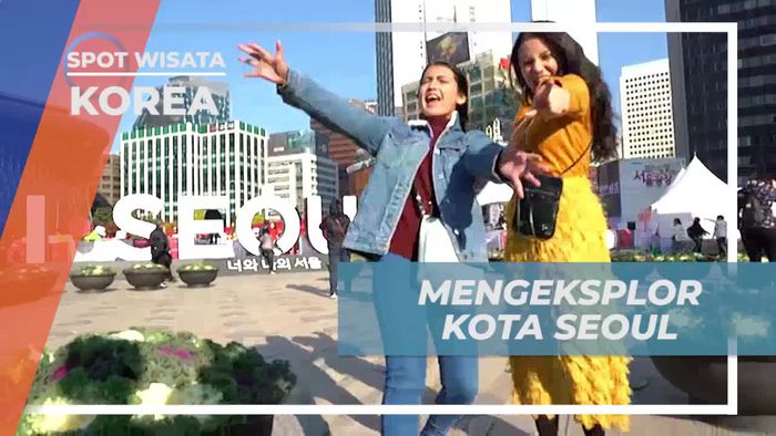 Menjelajahi Keindahan Kota Seoul di Korea Selatan