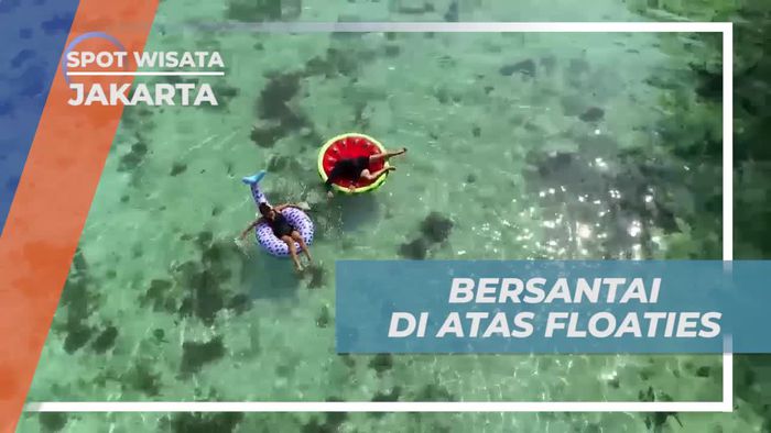 Nikmati Santai yang Nyaman di Floaties di Pulau Macan Jakarta