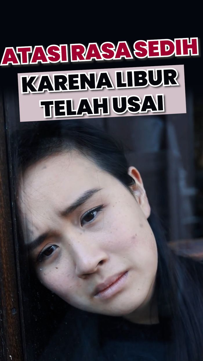 Video: Hadapi Post Holiday Blues, Bangun Kembali Semangat Seusai Libur Panjang