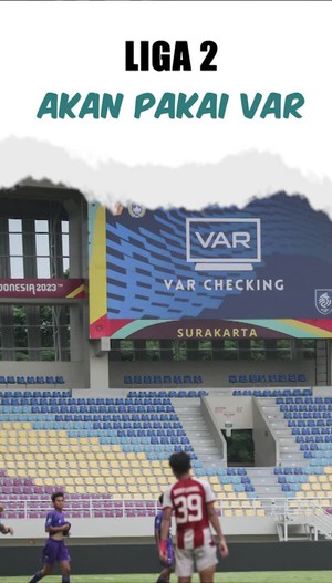 Video PT LIB: Liga 2 Akan Pakai VAR, Wasit dan Pemain Tak Bisa Main-main