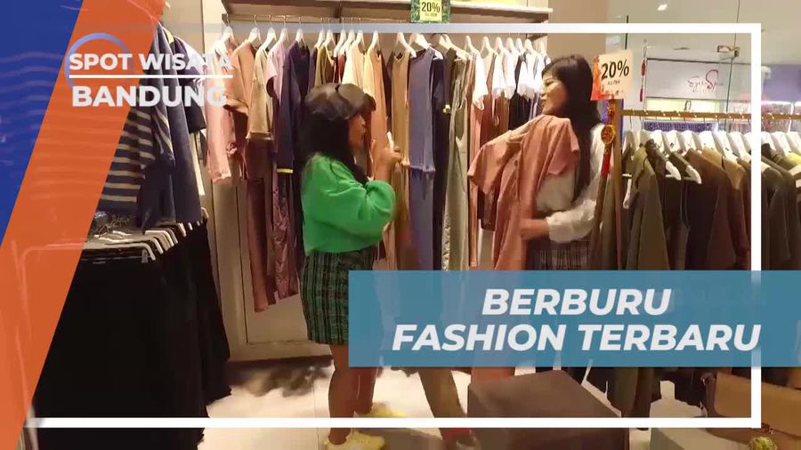 Buru Fashion Terbaru yang Stylish di Pusat Perbelanjaan Ciwalk, Bandung