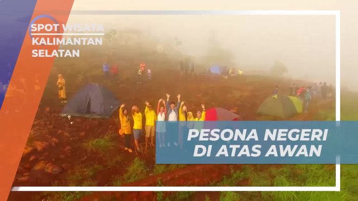 Menyaksikan Pesona Negeri Di Atas Awan di Kalimantan Selatan