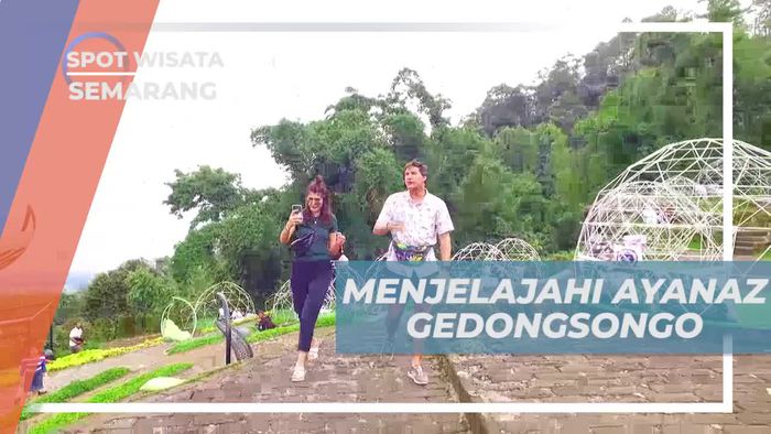 Menjelajahi Keunikan Ayanaz Gedongsongo di Semarang