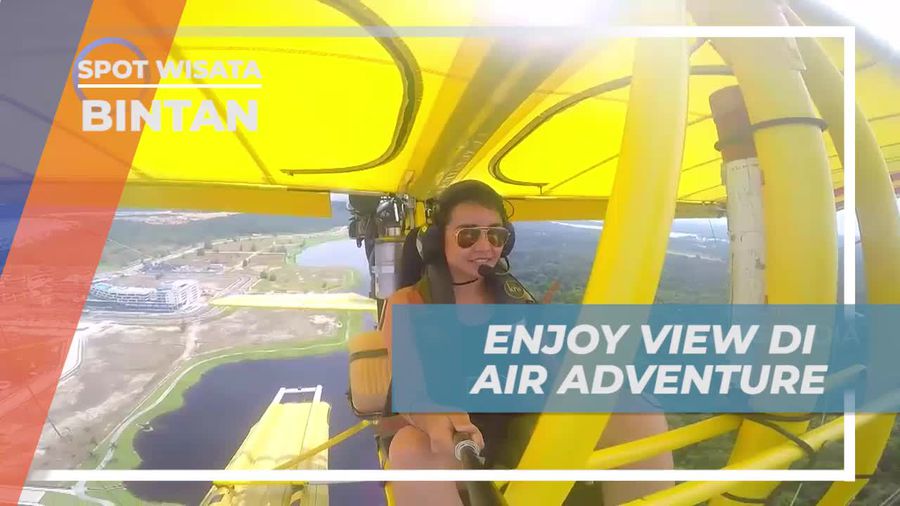Terbang Tinggi Menikmati View Menakjubkan di Air Adventure, Bintan