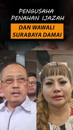 Video Seteru Pengusaha Penahan Ijazah dan Wawali Surabaya Berakhir Damai