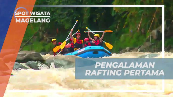 Menjalani Pengalaman Rafting yang Tak Terlupakan di Magelang