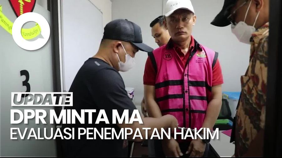 Video: 3 Hakim Jadi Tersangka Suap, DPR Minta MA Evaluasi Penempatan Hakim